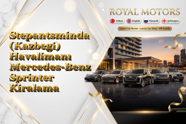 Stepantsminda (Kazbegi) Havalimanı Mercedes-Benz Sprinter Kiralama