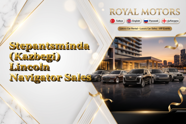 Stepantsminda (Kazbegi) Lincoln Navigator Sales