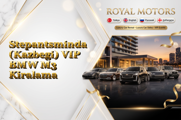 Stepantsminda (Kazbegi) VIP BMW M3 Kiralama