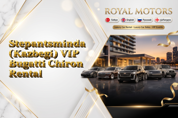 Stepantsminda (Kazbegi) VIP Bugatti Chiron Rental