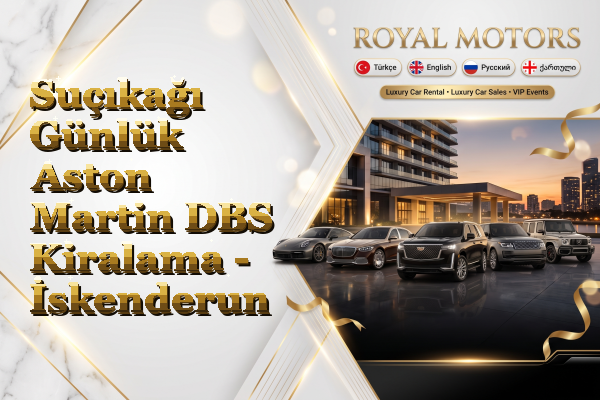Suçıkağı Günlük Aston Martin DBS Kiralama - İskenderun