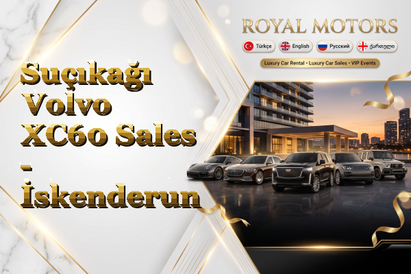 Suçıkağı Volvo XC60 Sales - İskenderun