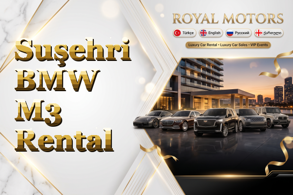 Suşehri BMW M3 Rental