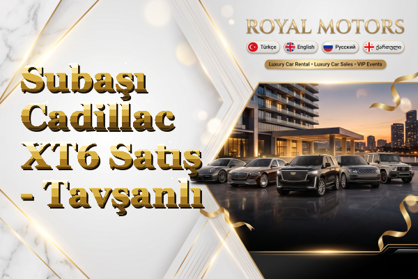 Subaşı Cadillac XT6 Satış - Tavşanlı