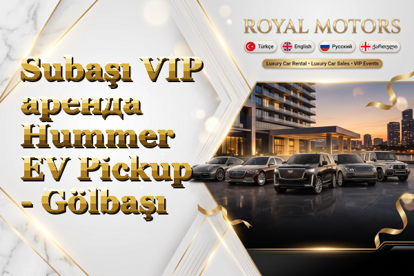 Subaşı VIP аренда Hummer EV Pickup - Gölbaşı