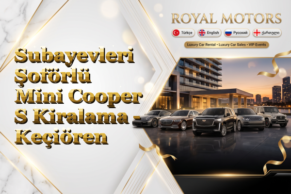 Subayevleri Şoförlü Mini Cooper S Kiralama - Keçiören