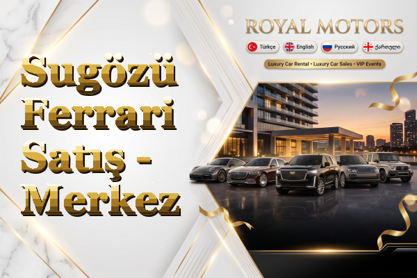 Sugözü Ferrari Satış - Merkez