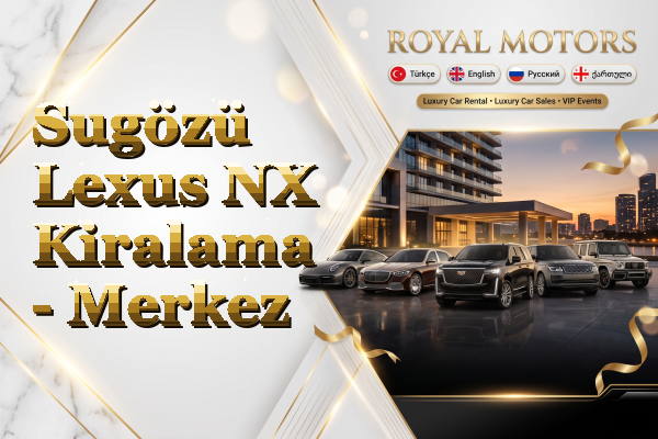 Sugözü Lexus NX Kiralama - Merkez