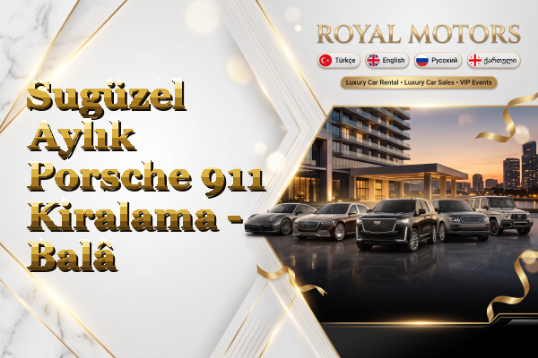 Sugüzel Aylık Porsche 911 Kiralama - Balâ