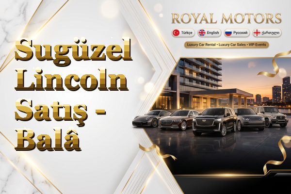 Sugüzel Lincoln Satış - Balâ