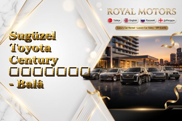 Sugüzel Toyota Century გაყიდვა - Balâ