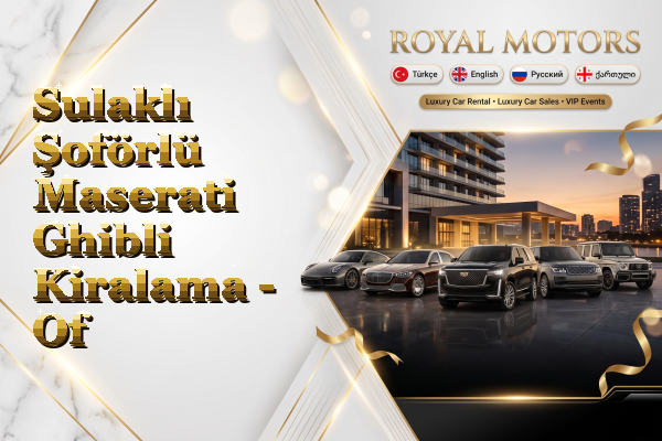Sulaklı Şoförlü Maserati Ghibli Kiralama - Of