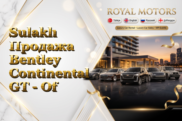 Sulaklı Продажа Bentley Continental GT - Of