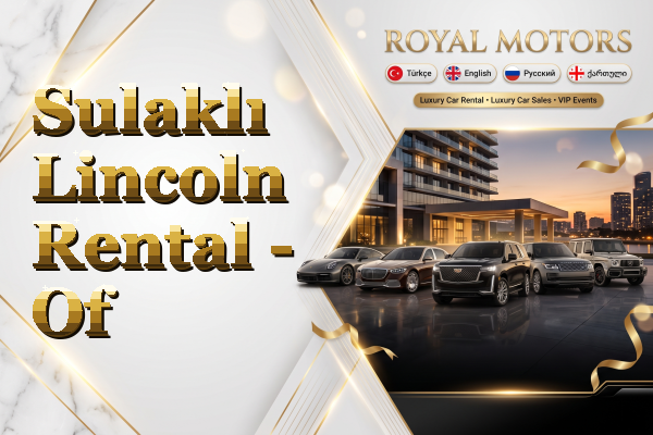 Sulaklı Lincoln Rental - Of