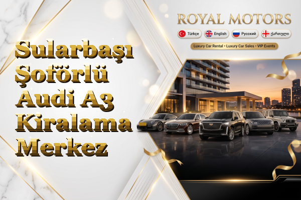 Sularbaşı Şoförlü Audi A3 Kiralama - Merkez