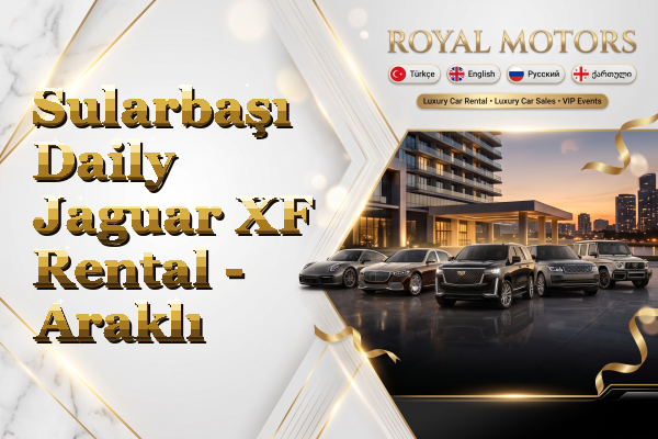 Sularbaşı Daily Jaguar XF Rental - Araklı