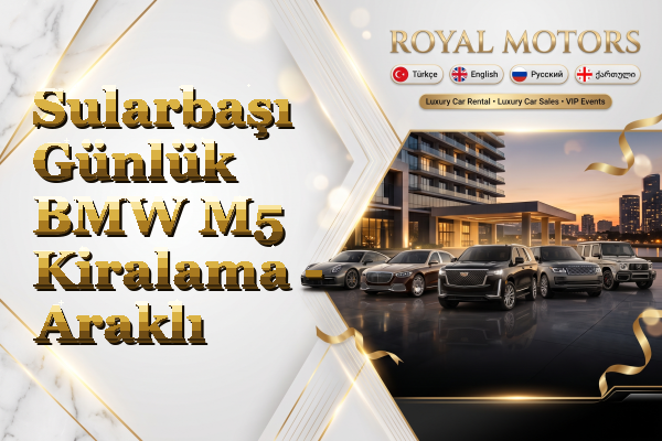 Sularbaşı Günlük BMW M5 Kiralama - Araklı