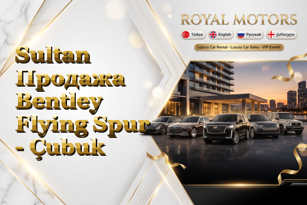 Sultan Продажа Bentley Flying Spur - Çubuk