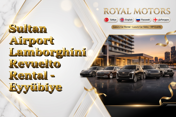 Sultan Airport Lamborghini Revuelto Rental - Eyyübiye