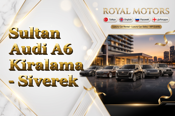 Sultan Audi A6 Kiralama - Siverek
