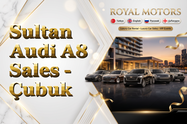 Sultan Audi A8 Sales - Çubuk