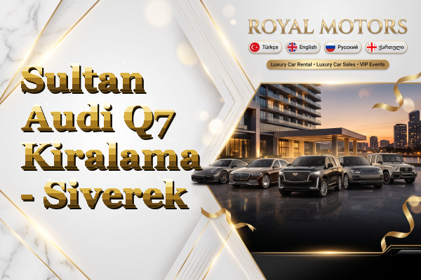 Sultan Audi Q7 Kiralama - Siverek
