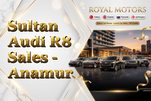 Sultan Audi R8 Sales - Anamur