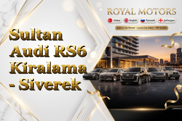 Sultan Audi RS6 Kiralama - Siverek