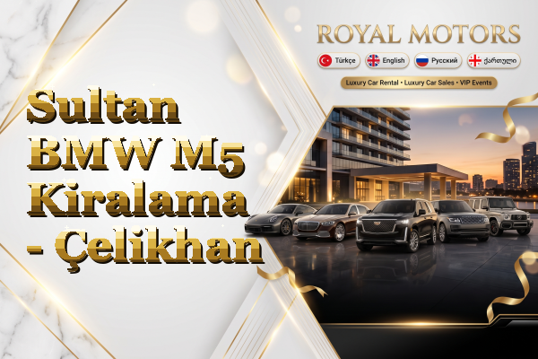 Sultan BMW M5 Kiralama - Çelikhan