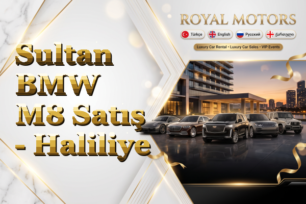 Sultan BMW M8 Satış - Haliliye