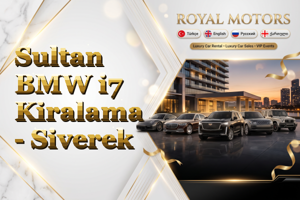 Sultan BMW i7 Kiralama - Siverek