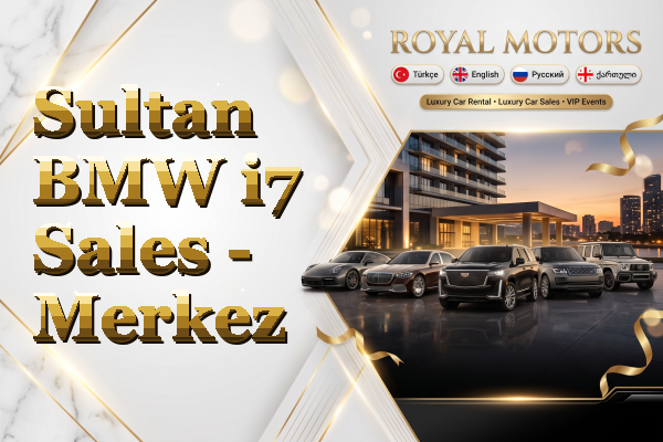 Sultan BMW i7 Sales - Merkez