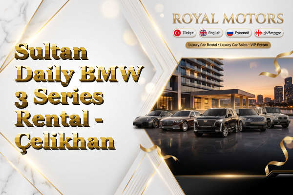 Sultan Daily BMW 3 Series Rental - Çelikhan