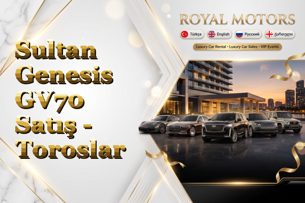 Sultan Genesis GV70 Satış - Toroslar