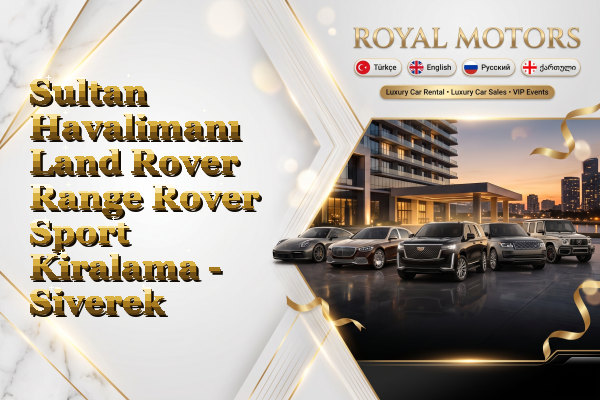 Sultan Havalimanı Land Rover Range Rover Sport Kiralama - Siverek