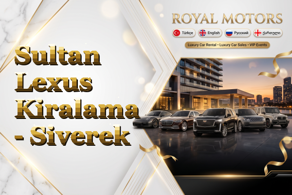 Sultan Lexus Kiralama - Siverek