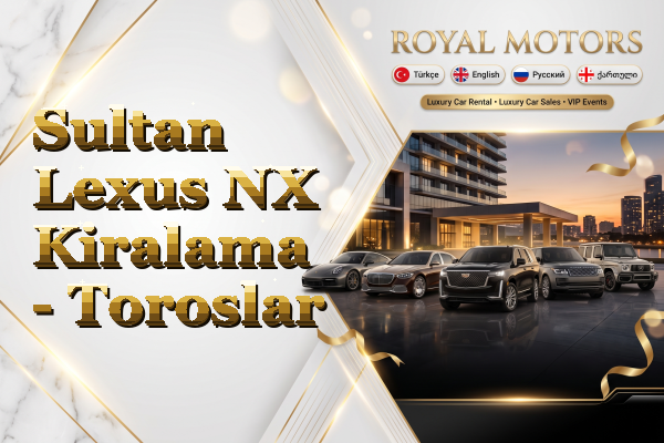 Sultan Lexus NX Kiralama - Toroslar