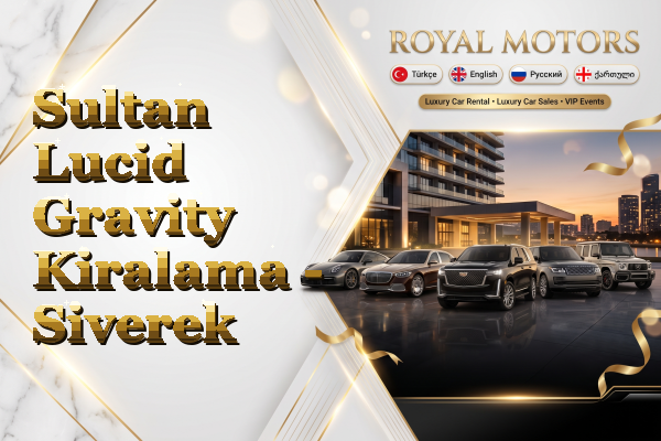 Sultan Lucid Gravity Kiralama - Siverek
