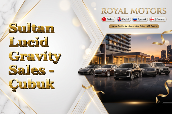 Sultan Lucid Gravity Sales - Çubuk