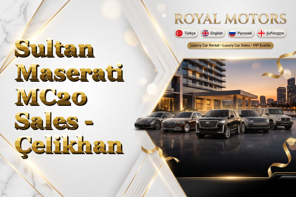 Sultan Maserati MC20 Sales - Çelikhan