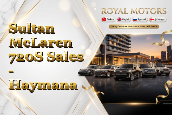 Sultan McLaren 720S Sales - Haymana