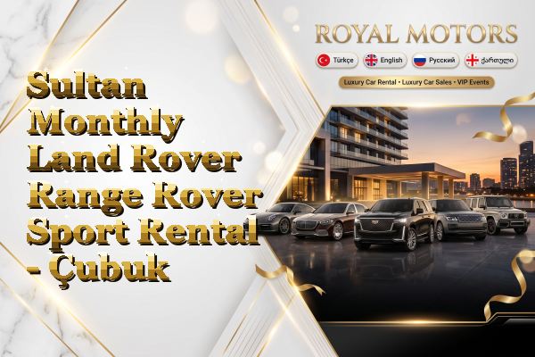 Sultan Monthly Land Rover Range Rover Sport Rental - Çubuk