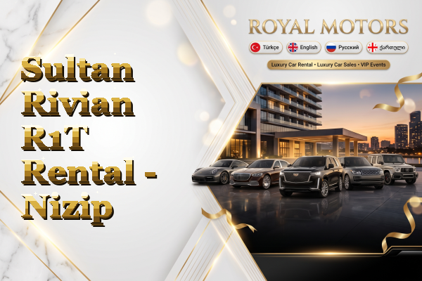 Sultan Rivian R1T Rental - Nizip