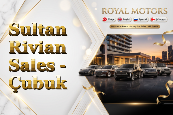 Sultan Rivian Sales - Çubuk