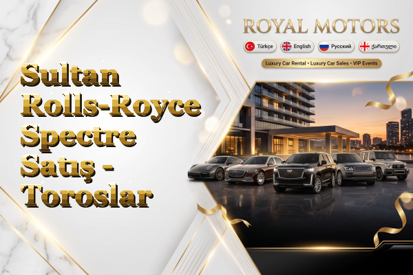 Sultan Rolls-Royce Spectre Satış - Toroslar