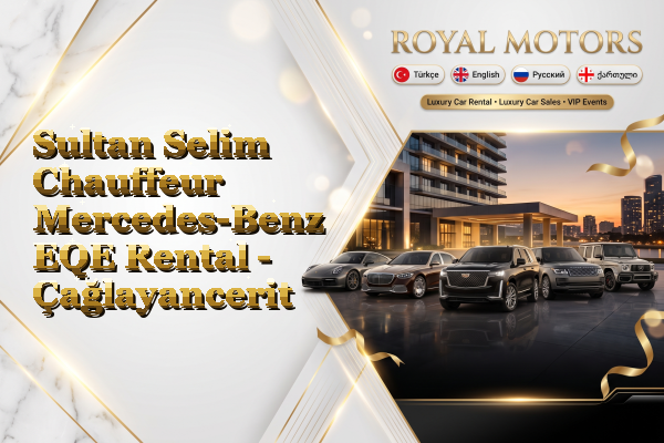 Sultan Selim Chauffeur Mercedes-Benz EQE Rental - Çağlayancerit