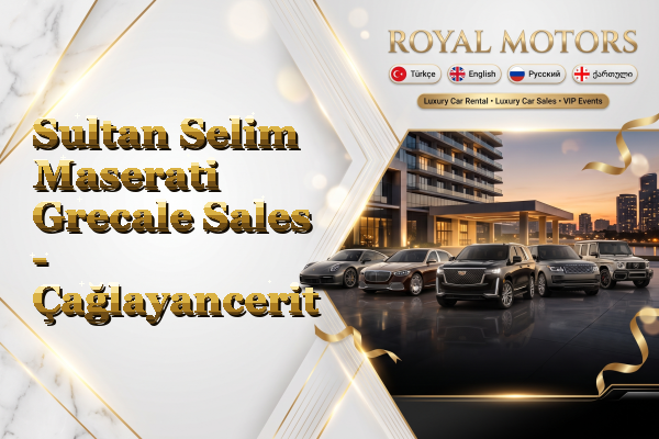 Sultan Selim Maserati Grecale Sales - Çağlayancerit