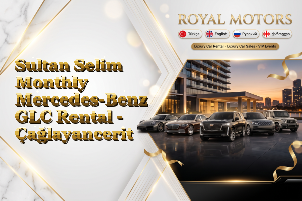 Sultan Selim Monthly Mercedes-Benz GLC Rental - Çağlayancerit