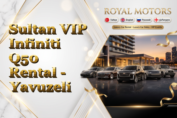 Sultan VIP Infiniti Q50 Rental - Yavuzeli