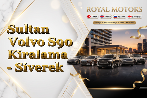Sultan Volvo S90 Kiralama - Siverek